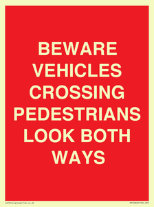PR12804: BEWARE VEHICLES CROSSING (PEDESTRAINS LOOK BOTH WAYS)