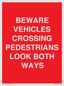 PR12804: BEWARE VEHICLES CROSSING (PEDESTRAINS LOOK BOTH WAYS)