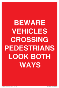 PR12804: BEWARE VEHICLES CROSSING (PEDESTRAINS LOOK BOTH WAYS)