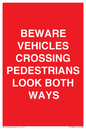 PR12804: BEWARE VEHICLES CROSSING (PEDESTRAINS LOOK BOTH WAYS)