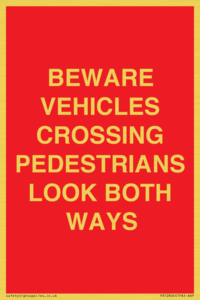 PR12804: BEWARE VEHICLES CROSSING (PEDESTRAINS LOOK BOTH WAYS)