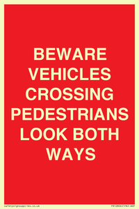PR12804: BEWARE VEHICLES CROSSING (PEDESTRAINS LOOK BOTH WAYS)