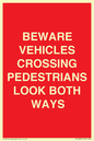 PR12804: BEWARE VEHICLES CROSSING (PEDESTRAINS LOOK BOTH WAYS)