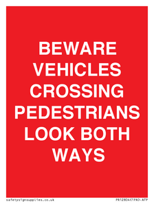 PR12804: BEWARE VEHICLES CROSSING (PEDESTRAINS LOOK BOTH WAYS)