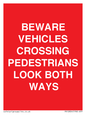 PR12804: BEWARE VEHICLES CROSSING (PEDESTRAINS LOOK BOTH WAYS)