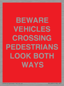 PR12804: BEWARE VEHICLES CROSSING (PEDESTRAINS LOOK BOTH WAYS)
