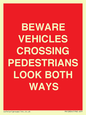 PR12804: BEWARE VEHICLES CROSSING (PEDESTRAINS LOOK BOTH WAYS)