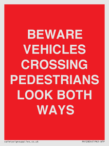 PR12804: BEWARE VEHICLES CROSSING (PEDESTRAINS LOOK BOTH WAYS)