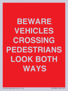 PR12804: BEWARE VEHICLES CROSSING (PEDESTRAINS LOOK BOTH WAYS)