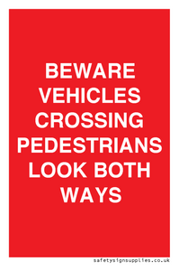 PR12804: BEWARE VEHICLES CROSSING (PEDESTRAINS LOOK BOTH WAYS)