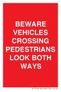 PR12804: BEWARE VEHICLES CROSSING (PEDESTRAINS LOOK BOTH WAYS)