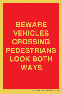 PR12804: BEWARE VEHICLES CROSSING (PEDESTRAINS LOOK BOTH WAYS)
