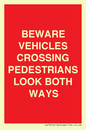 PR12804: BEWARE VEHICLES CROSSING (PEDESTRAINS LOOK BOTH WAYS)