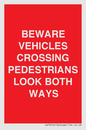 PR12804: BEWARE VEHICLES CROSSING (PEDESTRAINS LOOK BOTH WAYS)