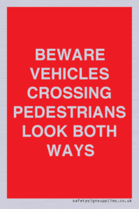 PR12804: BEWARE VEHICLES CROSSING (PEDESTRAINS LOOK BOTH WAYS)
