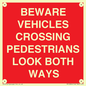 PR12804: BEWARE VEHICLES CROSSING (PEDESTRAINS LOOK BOTH WAYS)