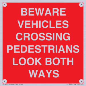 PR12804: BEWARE VEHICLES CROSSING (PEDESTRAINS LOOK BOTH WAYS)