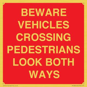 PR12804: BEWARE VEHICLES CROSSING (PEDESTRAINS LOOK BOTH WAYS)