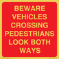 PR12804: BEWARE VEHICLES CROSSING (PEDESTRAINS LOOK BOTH WAYS)