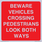 PR12804: BEWARE VEHICLES CROSSING (PEDESTRAINS LOOK BOTH WAYS)