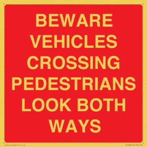 PR12804: BEWARE VEHICLES CROSSING (PEDESTRAINS LOOK BOTH WAYS)