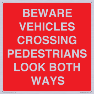 PR12804: BEWARE VEHICLES CROSSING (PEDESTRAINS LOOK BOTH WAYS)