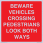 PR12804: BEWARE VEHICLES CROSSING (PEDESTRAINS LOOK BOTH WAYS)