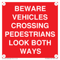 PR12804: BEWARE VEHICLES CROSSING (PEDESTRAINS LOOK BOTH WAYS)