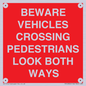 PR12804: BEWARE VEHICLES CROSSING (PEDESTRAINS LOOK BOTH WAYS)