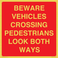 PR12804: BEWARE VEHICLES CROSSING (PEDESTRAINS LOOK BOTH WAYS)