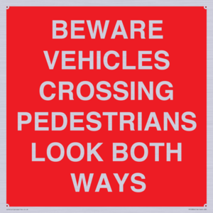 PR12804: BEWARE VEHICLES CROSSING (PEDESTRAINS LOOK BOTH WAYS)