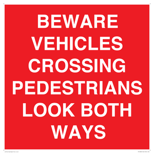 PR12804: BEWARE VEHICLES CROSSING (PEDESTRAINS LOOK BOTH WAYS)