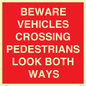 PR12804: BEWARE VEHICLES CROSSING (PEDESTRAINS LOOK BOTH WAYS)