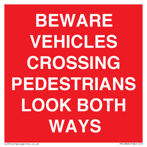 PR12804: BEWARE VEHICLES CROSSING (PEDESTRAINS LOOK BOTH WAYS)