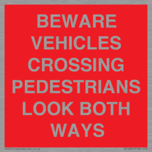 PR12804: BEWARE VEHICLES CROSSING (PEDESTRAINS LOOK BOTH WAYS)