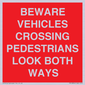 PR12804: BEWARE VEHICLES CROSSING (PEDESTRAINS LOOK BOTH WAYS)