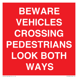 PR12804: BEWARE VEHICLES CROSSING (PEDESTRAINS LOOK BOTH WAYS)