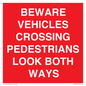 PR12804: BEWARE VEHICLES CROSSING (PEDESTRAINS LOOK BOTH WAYS)