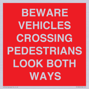 PR12804: BEWARE VEHICLES CROSSING (PEDESTRAINS LOOK BOTH WAYS)