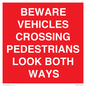 PR12804: BEWARE VEHICLES CROSSING (PEDESTRAINS LOOK BOTH WAYS)