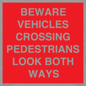 PR12804: BEWARE VEHICLES CROSSING (PEDESTRAINS LOOK BOTH WAYS)