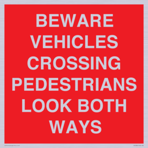 PR12804: BEWARE VEHICLES CROSSING (PEDESTRAINS LOOK BOTH WAYS)