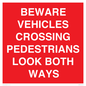 PR12804: BEWARE VEHICLES CROSSING (PEDESTRAINS LOOK BOTH WAYS)