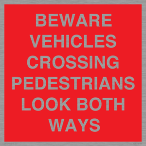 PR12804: BEWARE VEHICLES CROSSING (PEDESTRAINS LOOK BOTH WAYS)