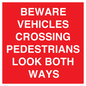 PR12804: BEWARE VEHICLES CROSSING (PEDESTRAINS LOOK BOTH WAYS)