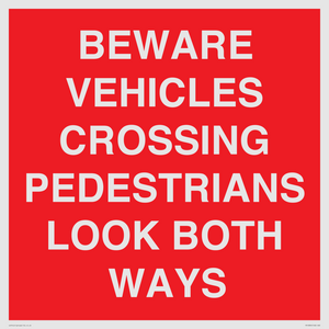 PR12804: BEWARE VEHICLES CROSSING (PEDESTRAINS LOOK BOTH WAYS)