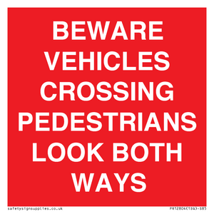 PR12804: BEWARE VEHICLES CROSSING (PEDESTRAINS LOOK BOTH WAYS)