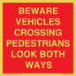 PR12804: BEWARE VEHICLES CROSSING (PEDESTRAINS LOOK BOTH WAYS)