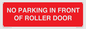 PR6194: NO PARKING IN FRONT OF ROLLER DOOR