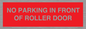 PR6194: NO PARKING IN FRONT OF ROLLER DOOR